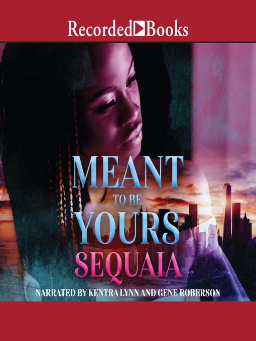 Title details for Meant to Be Yours by Sequaia - Available